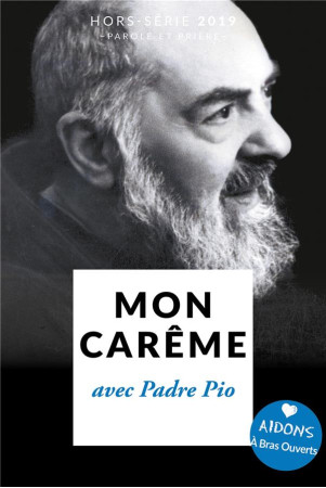 MON CAREME 2019 AVEC PADRE PIO - BENEDICTIN UN MOINE - NC