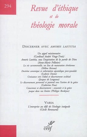 REVUE D-ETHIQUE ET DE THEOLOGIE MORALE NO 294 / DISCERNER AVEC AMORIS LAETITIA - AMORIS LAETITIA - Cerf