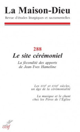 MAISON-DIEU NO 288 / LE SITE CEREMONIEL -  Collectif SNPLS - CERF