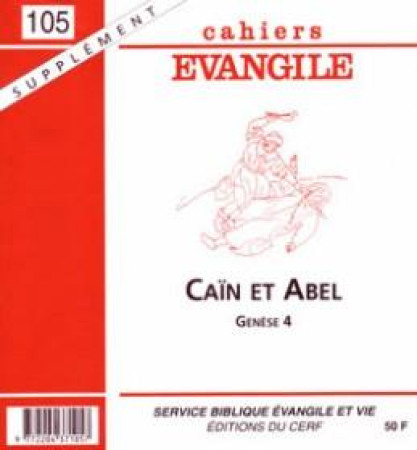 CAIN ET ABEL GN4 SUPPLEMENT AU CAHIER EVANGILE NUMERO 105 - COLLECTIF - CERF