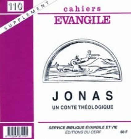 CAHIER EVANGILE SUPPLEMENT NO 110  JONAS, UN CONTE THEOLOGIQUE -  Collectif Cahiers évangiles - CERF