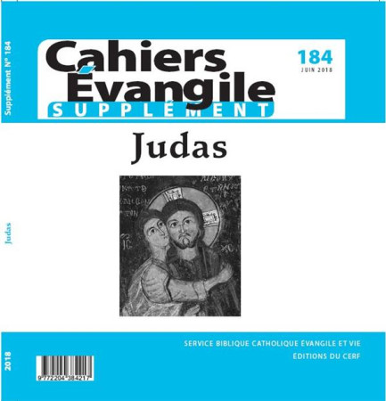 CAHIERS EVANGILE NO 184 / JUDAS / JUIN 2018 / SUPPLEMENT - XXX - NC