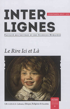 INTER-LIGNES N018 /  PRINTEMPS 2017 / LE RIRE ICI ET LA - XXX - Presses universitaires de l'Institut catholique de Toulouse