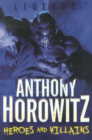 HEROES AND VILLAINS - HOROWITZ ANTHONY - MACMILLAN