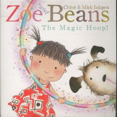 ZOE AND BEANS THE MAGIC HOOP - INKPEN CHLOE & MICK - MACMILLAN