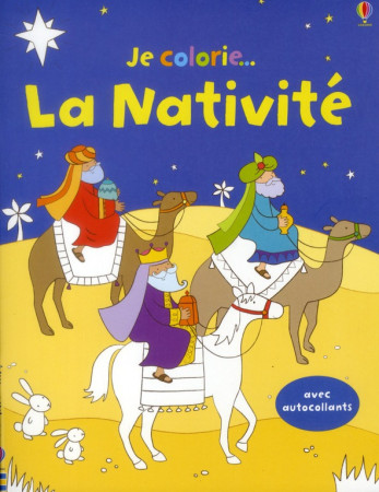 JE COLORIE... LA NATIVITE AVEC AUTOCOLLANTS - BROOKS FELICITY - USBORNE