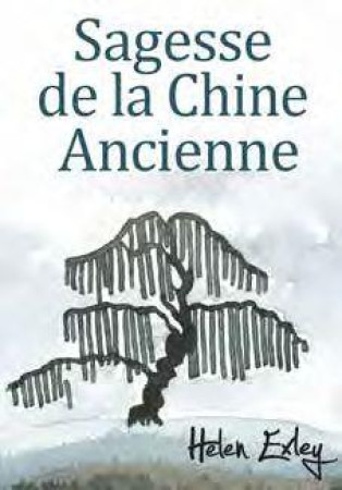 SAGESSE DE LA CHINE ANCIENNE - EXLEY HELEN - NC