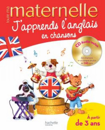 TOUTE MA MATERNELLE J-APPRENDS L-ANGLAIS EN CHANSONS 3-6 ANS (AVEC CD) - LE MAY-J - HACHETTE