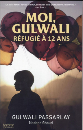 MOI, GULWALI, REFUGIE A 12 ANS - PASSARLAY GULWALI - Hachette