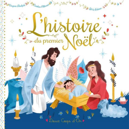 HISTOIRE DU PREMIER NOEL - PELLISSIER/ALADJIDI - Deux coqs d'or