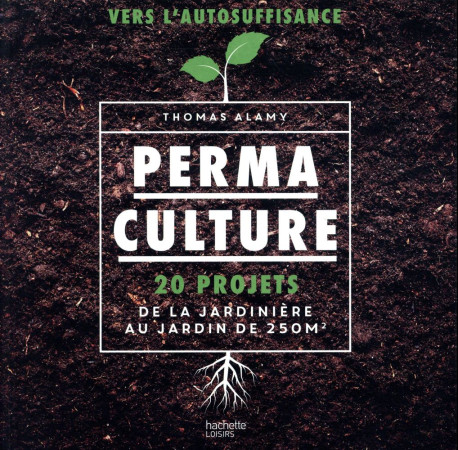 PERMACULTURE - ALAMY THOMAS - HACHETTE