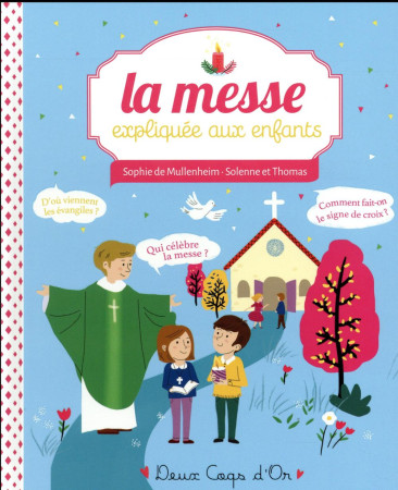 MESSE EXPLIQUEE AUX ENFANTS - MULLENHEIM SOPHIE - Deux coqs d'or