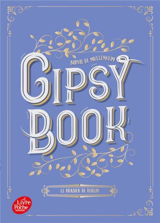 GIPSY BOOK T2 LE BRASIER DE BERLIN -POCHE - DE MULLENHEIM SOPHIE - HACHETTE