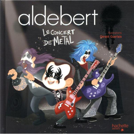 ALDEBERT / LE CONCERT DE METAL - ALDEBERT ET GUERLAIS - HACHETTE