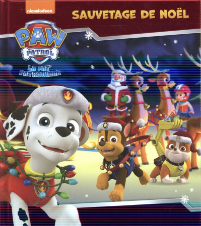 PAW PATROL - LA PAT- PATROUILLE / SAUVETAGE DE NOEL - XXX - Hachette Jeunesse