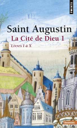 CITE DE DIEU. LIVRES I A X - AUGUSTIN - SEUIL