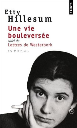 VIE BOULEVERSEE (UNE) SUIVI DE LETTRES DE WESTERBORK - HILLESUM ETTY - SEUIL