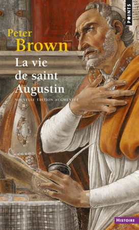 VIE DE SAINT AUGUSTIN (LA) - BROWN PETER - SEUIL