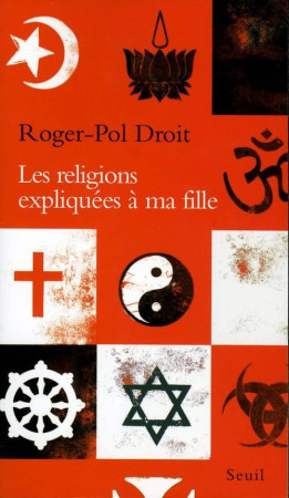 RELIGIONS EXPLIQUEES A MA FILLE (LES) - DROIT ROGER-POL - SEUIL