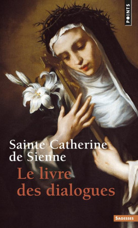 LIVRE DES DIALOGUES (LE) - CATHERINE DE SIENNE - SEUIL