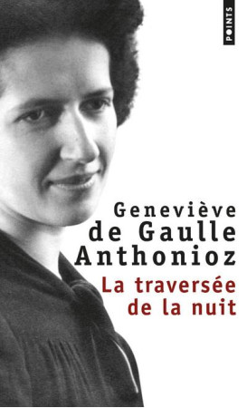 TRAVERSEE DE LA NUIT (LA) - DE GAULLE ANTHONIOZ - SEUIL