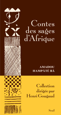 CONTES DES SAGES D'AFRIQUE - Amadou Hampâté Bâ - SEUIL