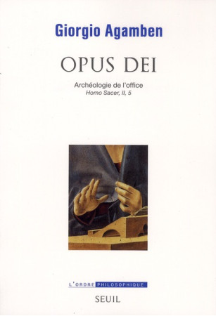 OPUS DEI. ARCHEOLOGIE DE L-OFFICE HOMO SACE R ,II, 5 - AGAMBEN GIORGIO - SEUIL