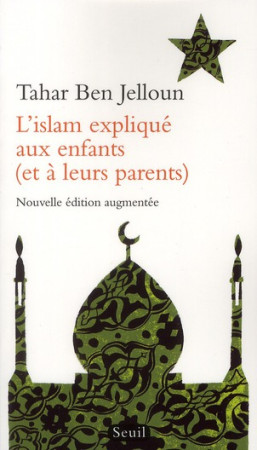 ISLAM EXPLIQUE AUX ENFANTS (ET A LEURS PARE NTS) (L-) - BEN JELLOUN TAHAR - SEUIL