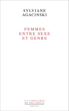 FEMMES ENTRE SEXE ET GENRE - AGACINSKI SYLVIANE - SEUIL