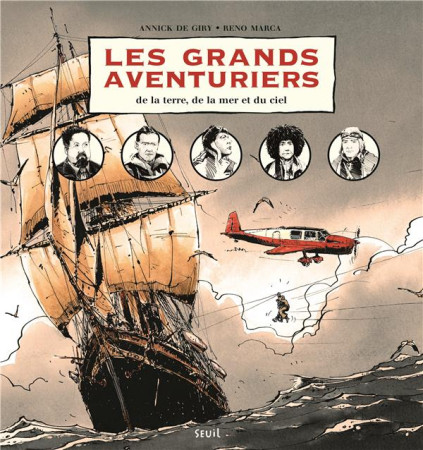 GRANDS AVENTURIERS. DE LA TERRE, DE LA MER ET DU CIEL (LES) - GIRY/MARCA - Seuil Jeunesse