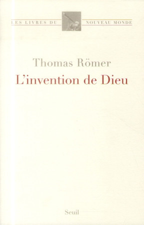 INVENTION DE DIEU (L-) - ROMER THOMAS - Seuil