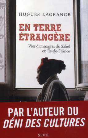 EN TERRE ETRANGERE. VIES D-IMMIGRES DU SAHE L EN ILE-DE-FRANCE - LAGRANGE HUGUES - Seuil