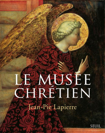 MUSEE CHRETIEN (COFFRET 3 VOL.). DICTIONNAI RE ILLUSTRE DES IMAGES CHRETIENNES OCCIDENT - LAPIERRE JEAN-PIE - Seuil