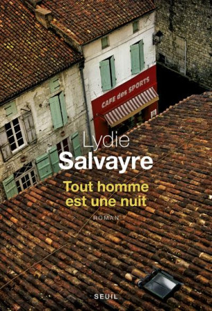 TOUT HOMME EST UNE NUIT (PROVISOIRE) - SALVAYRE LYDIE - SEUIL