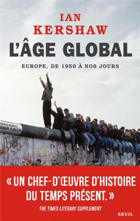 AGE GLOBAL / L-EUROPE, DE 1950 A NOS JOURS - VOL02 - KERSHAW IAN - SEUIL