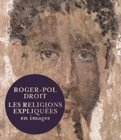 RELIGIONS EXPLIQUEES EN IMAGES (LES) - DROIT ROGER-POL - Seuil