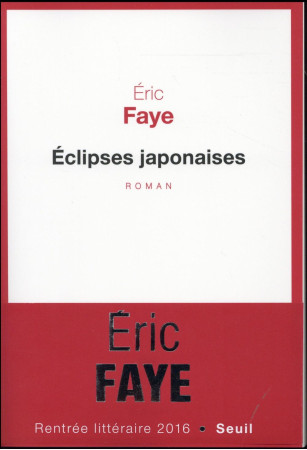 ECLIPSES JAPONAISES CATALOGUE NOEL 2016 - FAYE ERIC - Seuil