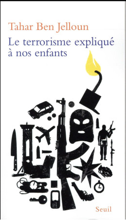 TERRORISME EXPLIQUE A NOS ENFANTS (LE) - BEN JELLOUN TAHAR - Seuil