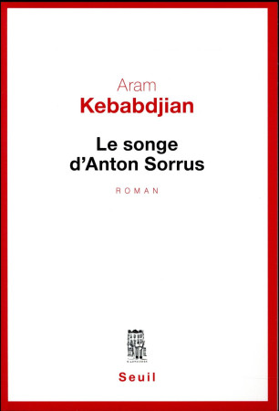 SONGE D-ANTON SORRUS - KEBABDJIAN ARAM - SEUIL