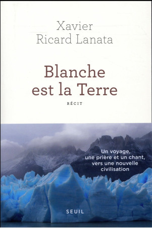 BLANCHE EST LA TERRE - RICARD LANATA XAVIER - Seuil