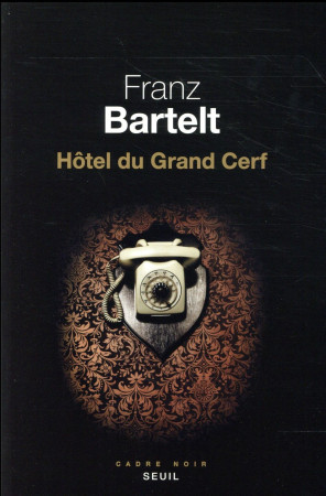 HOTEL DU GRAND CERF - BARTELT FRANZ - Seuil