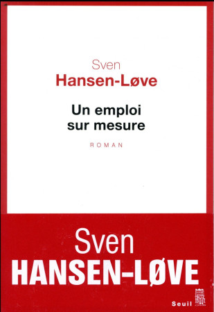 UN EMPLOI SUR MESURE - HANSEN-L0VE SVEN - SEUIL