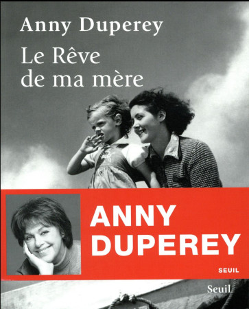 REVE DE MA MERE - DUPEREY ANNY - Seuil