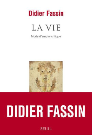 VIE (LA). MODE D-EMPLOI CRITIQUE - FASSIN DIDIER - SEUIL