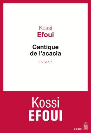 CANTIQUE DE L-ACACIA - EFOUI YOSUAH KOSSI - Seuil