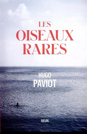 OISEAUX RARES - PAVIOT HUGO - SEUIL