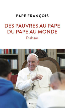 DES PAUVRES AU PAPE, DU PAPE AU MONDE - ASSOCIATION LAZARE - SEUIL