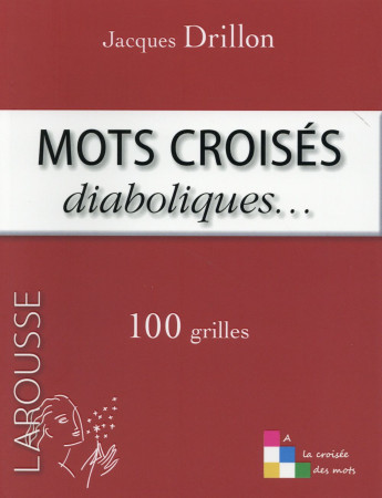 MOTS CROISES DE JACQUES DRILLON - DRILLON JACQUES - Larousse