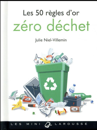 50 REGLES D-OR ZERO DECHET - NIEL-VILLEMIN JULIE - Larousse