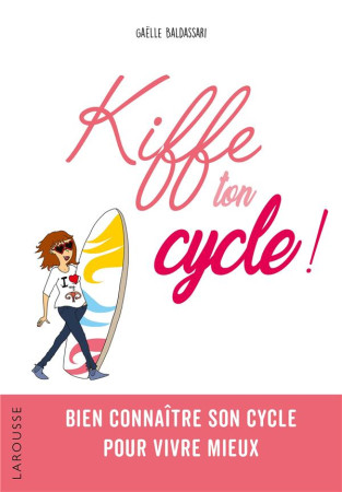 KIFFE TON CYCLE - BALDASSARI GAELLE - LAROUSSE